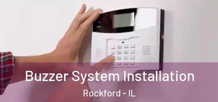 Buzzer System Installation Rockford - IL