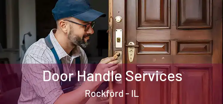 Door Handle Services Rockford - IL