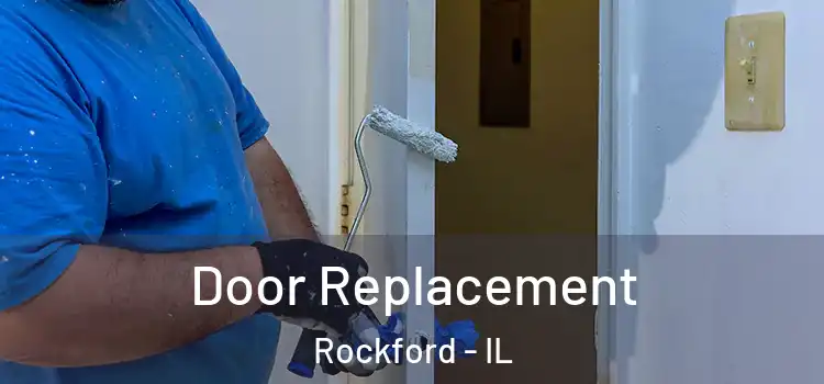 Door Replacement Rockford - IL