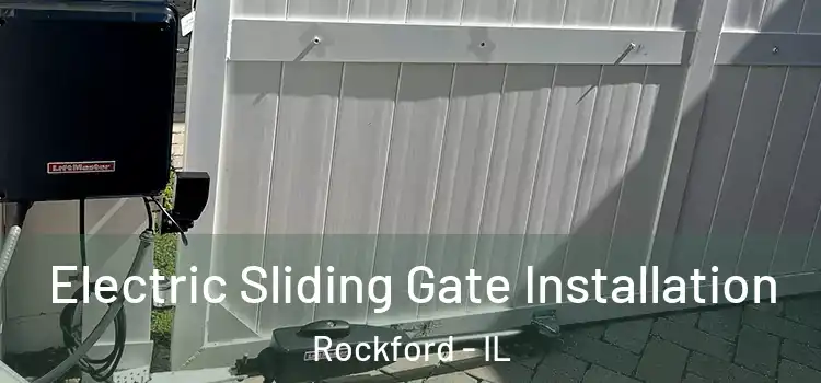 Electric Sliding Gate Installation Rockford - IL