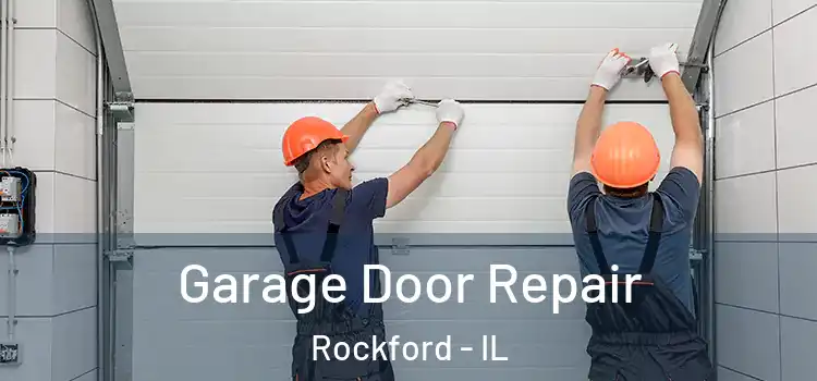  Garage Door Repair Rockford - IL