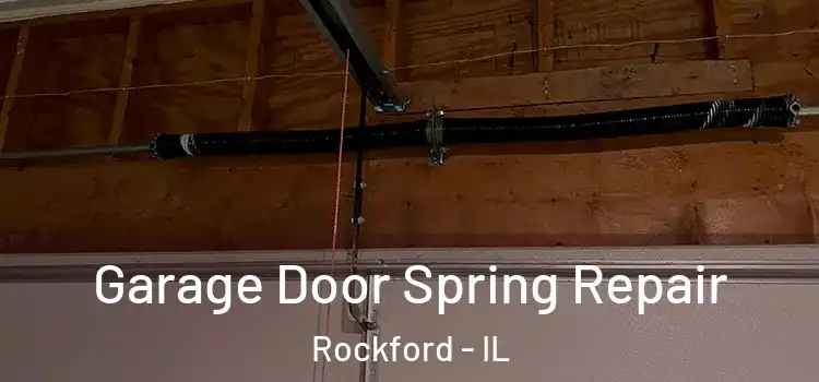  Garage Door Spring Repair Rockford - IL