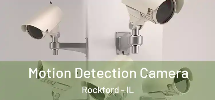  Motion Detection Camera Rockford - IL