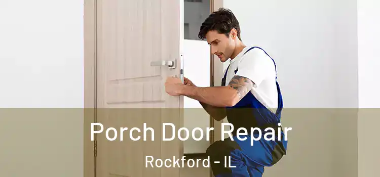  Porch Door Repair Rockford - IL