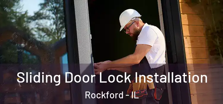 Sliding Door Lock Installation Rockford - IL